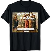 Funny Christian Jesus Apostles Meme T-Shirt
