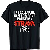 Funny cycling pause my strava shirt T-ShirtOEKO-TEX STANDARD 100