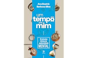 Um tempo pra mim: 10 minutos diários de autocuidado mental (Portuguese Edition)