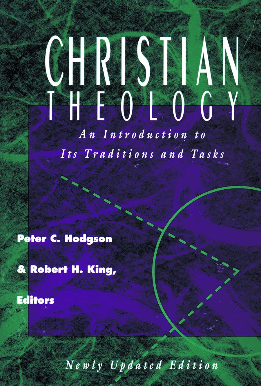 Christian Theology An Introduction To Its Traditions And Tasks King Robert H Hodgson Peter C Amazon Com Books