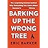 Barking Up the Wrong Tree: The Surprising Science Behind Why Everything You Know About Success Is (Mostly) Wrong