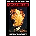 The Psychopathic God: Adolph Hitler
