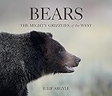 Bears: The Mighty Grizzlies of the West