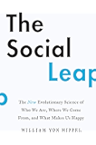 The Social Leap: The New Evolutionary Science of Who We Are, Where We Come From, and What Makes Us Happy