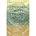 Talking with Children About Loss: Words, Strategies, and Wisdom to Help Children Cope with Death, Divorce, and