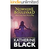 Nowhere Boulevard : Where Crazy Comes Out to Play