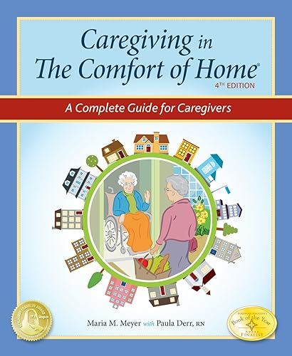 Download Caregiving in the Comfort of Home: A Complete Guide for Caregivers PDF