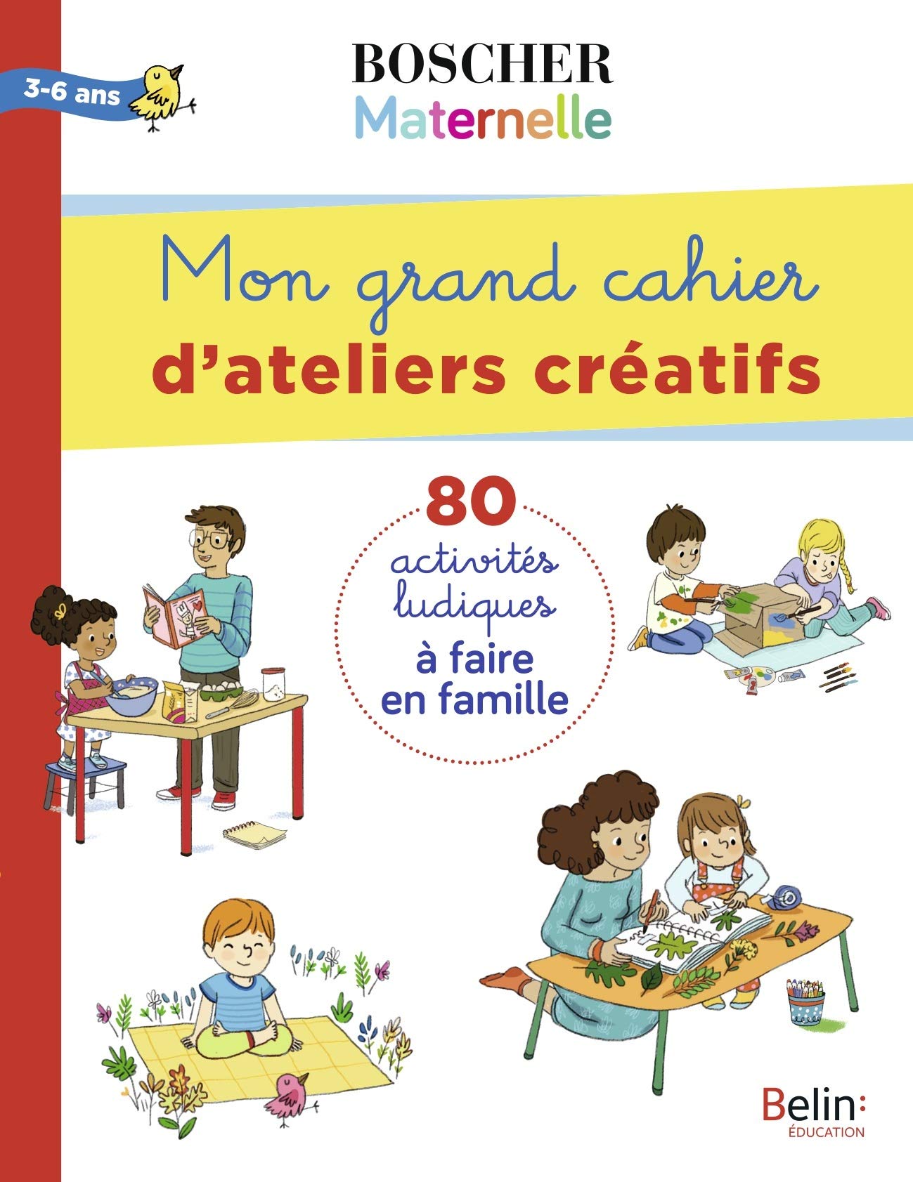 Amazon Fr Mon Grand Cahier D Ateliers Creatifs 3 6 Ans 80 Activites Ludiques A Faire En Famille Cordier Severine Lascault Charlotte Arroyo Barbara Bonnin Mathilde Ehanno Marie Noelle Livres
