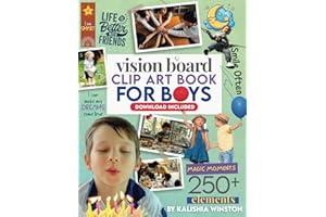 Vision Board Clip Art Book for Boys: 250+ Motivational Images, Inspiring Quotes & Positive Affirmations Kit to Manifest Dreams and Create Happiness for Kids (Vision Board Supplies)