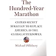 The Hundred-Year Marathon: China's Secret Strategy to Replace America as the Global Superpower