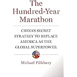 The Hundred-Year Marathon: China's Secret Strategy to Replace America as the Global Superpower