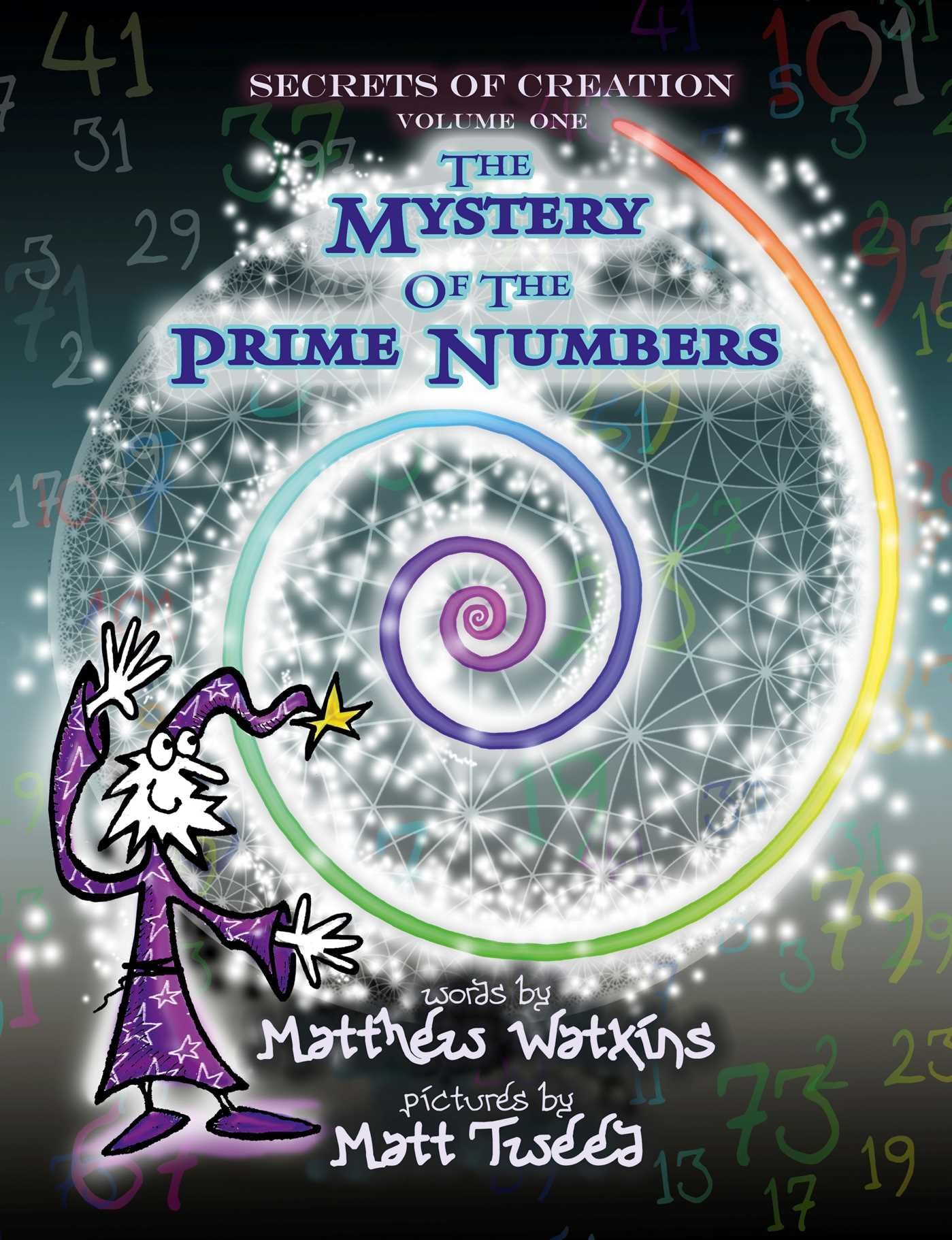 Secrets of Creation, Volume 1: The Mystery of the Prime Numbers
