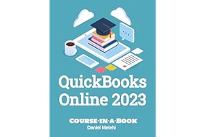 QuickBooks Online 2023: Course-In-a-Book (The Course-In-a-Book Series)