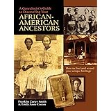 A Genealogist's Guide to Discovering Your African-American Ancestors. How to Find and Record Your Unique Heritage