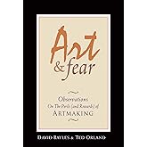Art & Fear: Observations On the Perils (and Rewards) of Artmaking