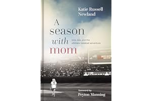 A Season with Mom: Love, Loss, and the Ultimate Baseball Adventure