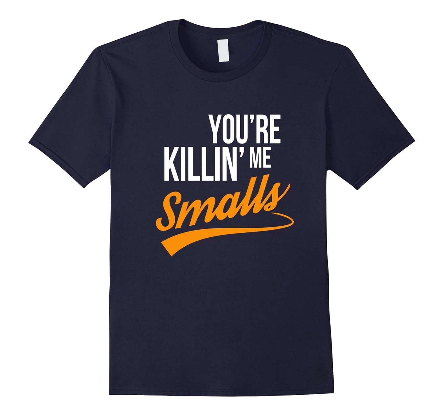 Your You're Killing Me Smalls Funny Couple T-Shirt-ANZ