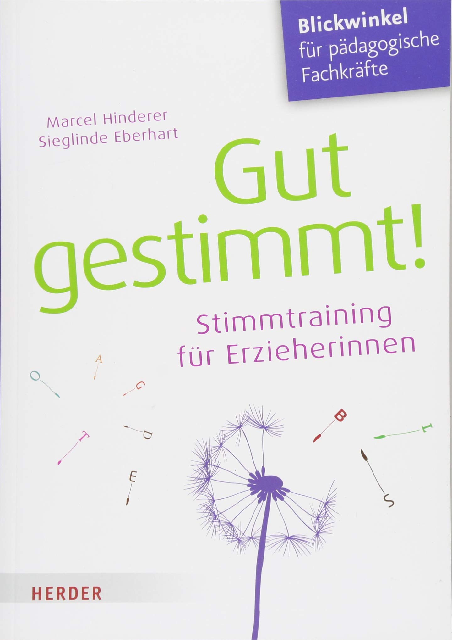 Gut Gestimmt Stimmtraining Fur Erzieherinnen Amazon De Hinderer Marcel Eberhart Sieglinde Bucher