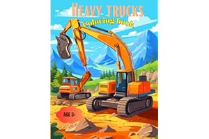 Heavy construction trucks coloring book for boys.: Construction trucks and agricultural machinery coloring book with 50 image