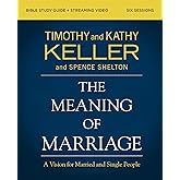 The Meaning of Marriage Bible Study Guide plus Streaming Video, Updated Edition: A Vision for Married and Single People