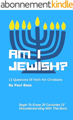Download Am I Jewish?: 13 Questions Of Faith For Christians (English Edition) PDF