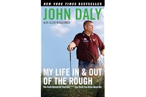 My Life in and out of the Rough: The Truth Behind All That Bull**** You Think You Know About Me