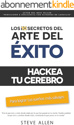 Download Superación personal: Los 10 secretos del arte del éxito. Hackea tu cerebro para lograr tus sueños más salvajes: Autodisciplina, motivación, fuerza de voluntad, ... técnicas de pnl y más (Spanish Edition) PDF