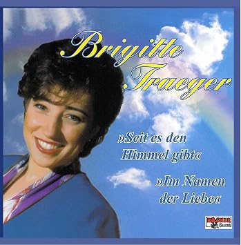 Brigitte Traeger Seit Es Den Himmel Gibt Single Cd Amazon