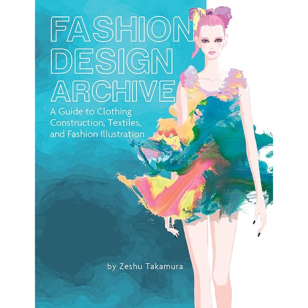 Fashion Design Techniques: The Basics and Practical Application of