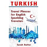 Turkish: Travel Phrases for English Speaking Travelers: The most needed 1.000 phrases when traveling in Turkey