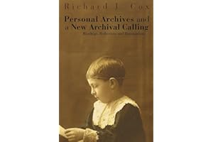 Personal Archives and a New Archival Calling: Readings, Reflections and Ruminations