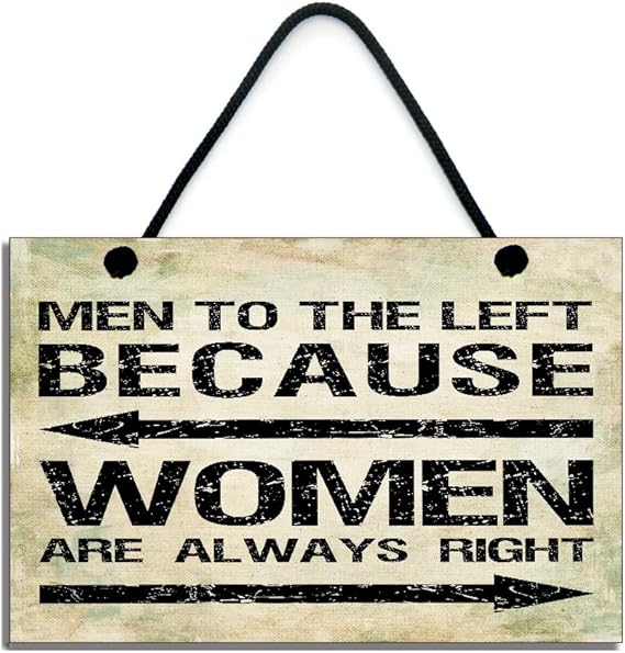 Funny Plaque Men To The Left Because Women Are Always Right Handmade