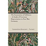 The Economics of Inflation - A Study of Currency Depreciation in Post War Germany