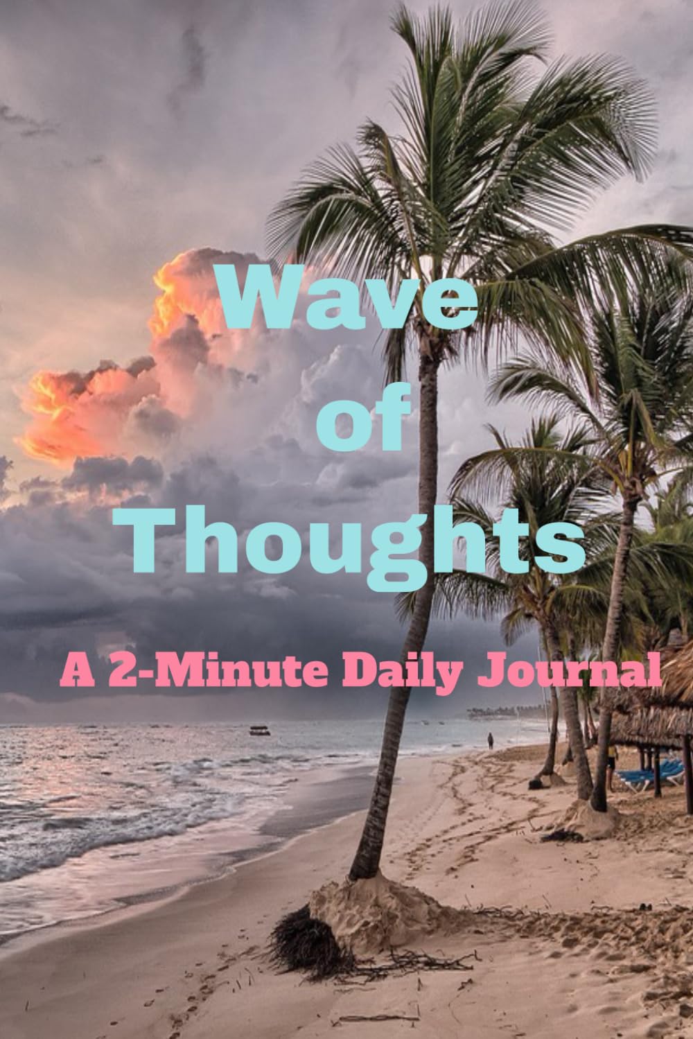 Wave of Thoughts: A 2-Minute Daily Journal: Your Go-to Self Talk companion for some ME Time, Undated Planner and Diary for All