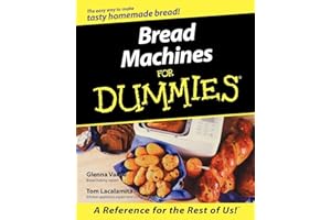 Bread Machines For Dummies