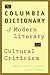 The Columbia Dictionary of Modern Literary and Cultural Criticism by