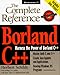 Borland C++: The Complete Reference (Complete Reference Series) by 