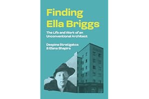 Finding Ella Briggs: The Life and Work of an Unconventional Architect