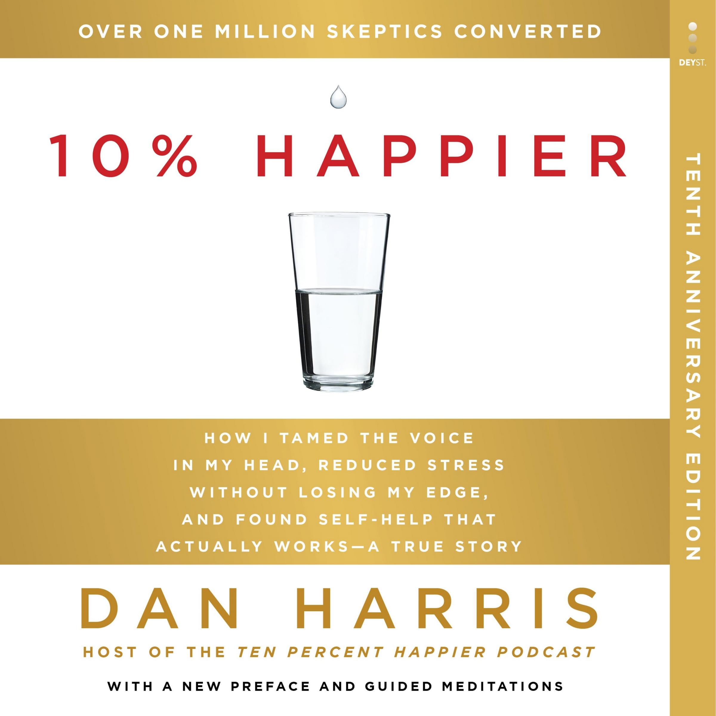 10% HAPPIER 10th ANNIVERSARY: How I Tamed the Voice in My Head, Reduced Stress Without Losing My Edge, and Found Self-Help That Actually Works -- A True Story Image