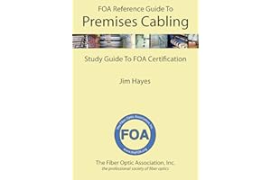 The FOA Reference Guide to Premises Cabling: Study Guide To FOA Certification