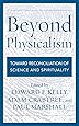 Beyond Physicalism: Toward Reconciliation of Science and Spirituality