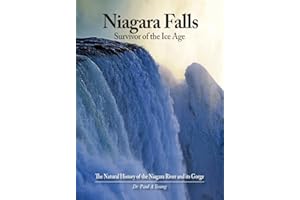 Niagara Falls: Survivor of the Ice Age: The Natural History of the Niagara River and its Gorge