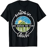 Sisters in are Sisters for Life Christ T-Shirt