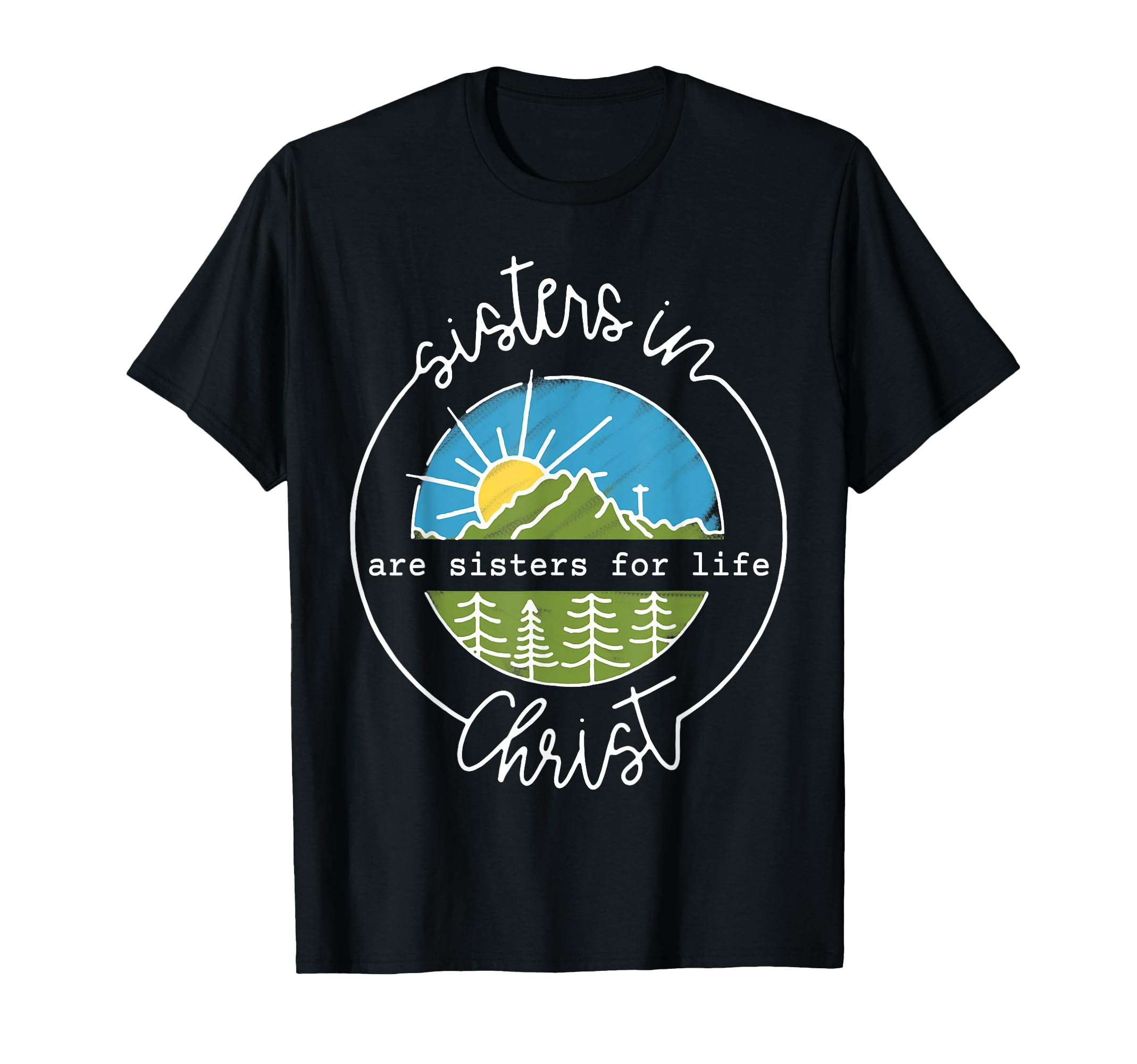 Photo 1 of Sisters In Are Sisters For Life Christ T-Shirt