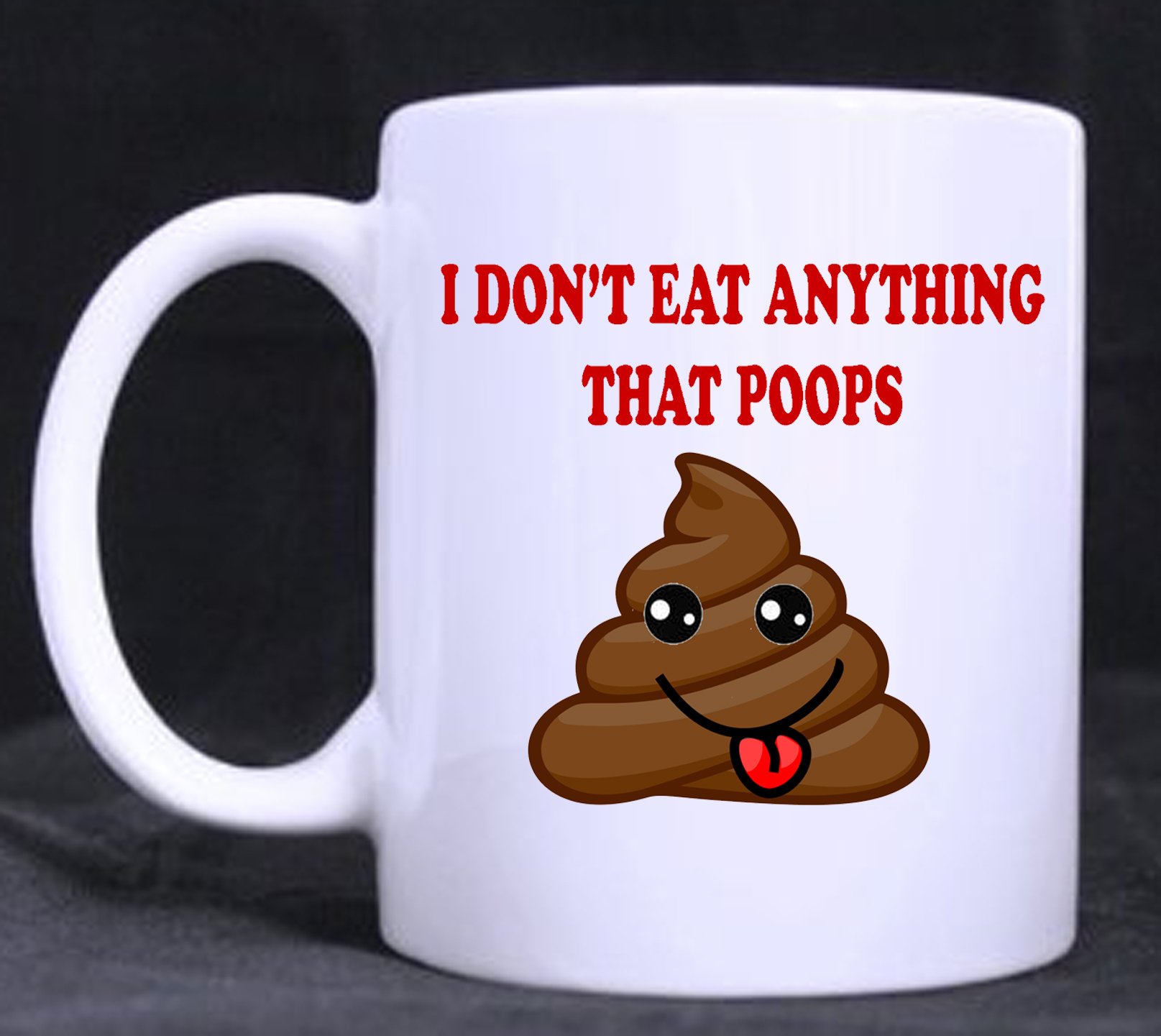 I Don't eat anything That Poops, Funny Novelty 11oz Tea/Coffee Mug, birthday, Gift, fathers day