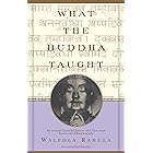 What the Buddha Taught: Revised and Expanded Edition with Texts from Suttas and Dhammapada
