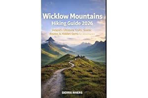 WICKLOW MOUNTAINS HIKING GUIDE 2026: Ireland’s Ultimate Trails, Scenic Routes & Hidden Gems for Adventurers