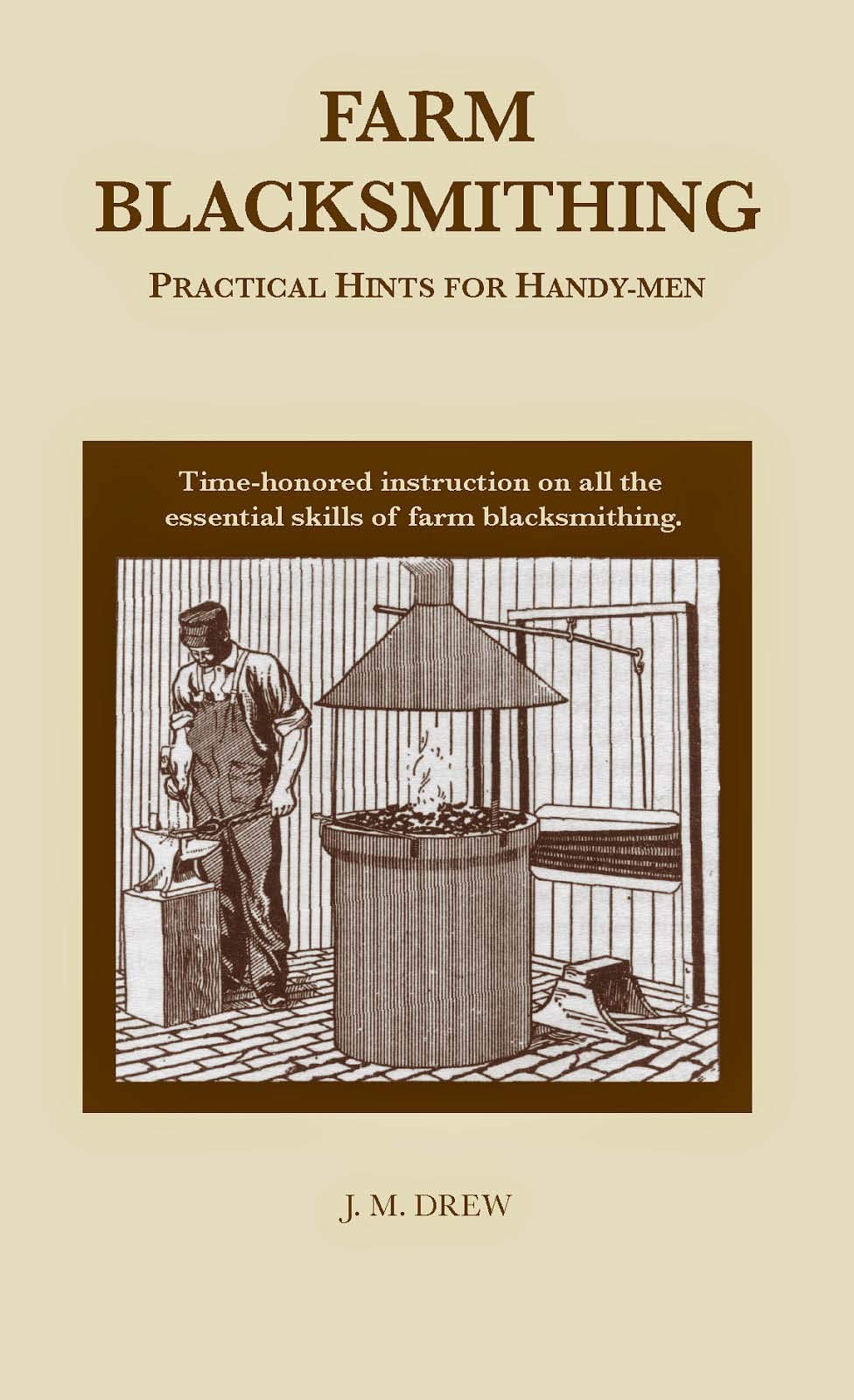Farm Blacksmithing J M Drew 9781879535282 Amazon Com Books