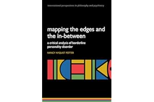 Mapping the Edges and the In-between: A critical analysis of Borderline Personality Disorder (International Perspectives in Philosophy and Psychiatry)