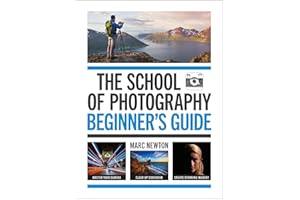 The School of Photography: Beginner's Guide: The ultimate introduction to photographic practice